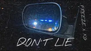 Dont Lie - Freeze x Kg (Audio)