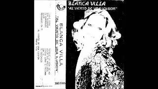 Blanca Villa - Al viento de una ilusion 1981 COMPLETO