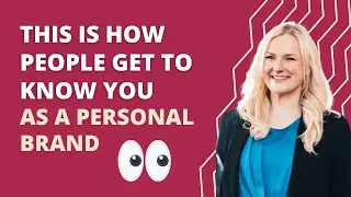 This is how people get to know you as a personal brand