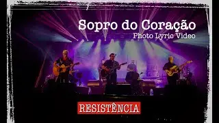 SOPRO DO CORAÇÃO - RESISTÊNCIA (Photo Lyric Video)