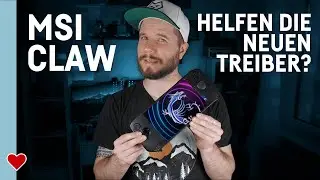 Helfen die neuen Treiber beim MSI Claw?