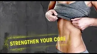 Strengthen Your Core - Best Core Strengthening Routine