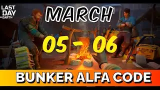 LDOE Bunker Alfa code   MARCH 05  - MARCH 06  2024 LDOE Last Day On Earth
