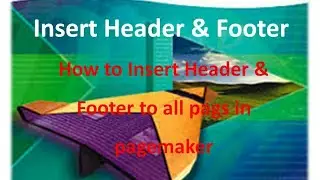 How to insert header and footer to pagemaker