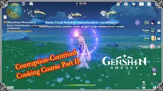 Contraption-Contrived Cooking Course Part II Gameplay | Genshin Impact