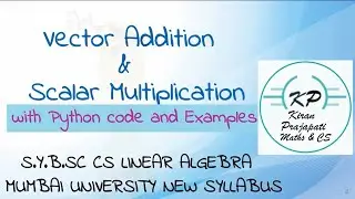 SY.B.SC CS  Linear Algebra Vector Addition & Scalar Multiplication Mumbai University New Syllabus