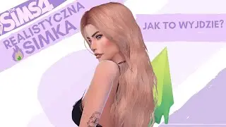 REALISTYCZNA SIMKA | THE SIMS 4