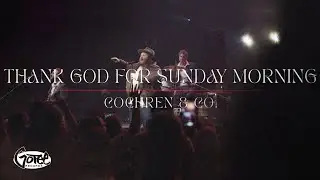 Cochren & Co. - Story Behind "Thank God For Sunday Morning"