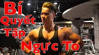 2 Điều Cần Chú Ý KHi Tập Ngực Để Giúp Ngực Khủng | Tập NGực Hiệu Quả Nhất