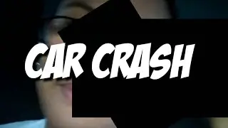 Car crash happened to us.....