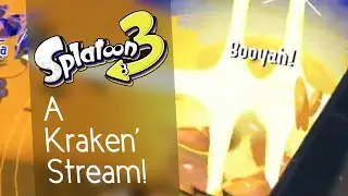 A Kraken' Stream! | Splatoon 3