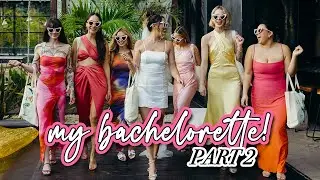 THE BACHELORETTE TRIP OF MY DREAMS: PART 2