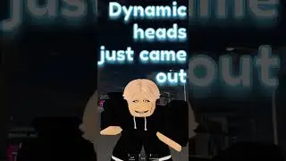 Dynamic heads Just came out on Roblox!