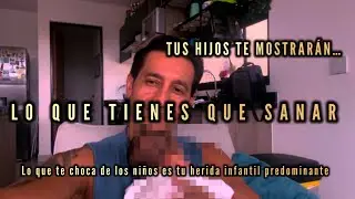 PAPÁ SÁNATE Y LIBERA A TUS HIJOS DE TUS HERIDAS INFANTILES