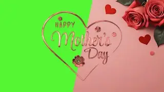 3D Happy Mother's Day Animated Green Screen