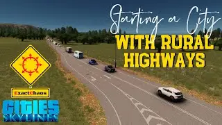 Starting a City with Rural Highways - Cities Skylines
