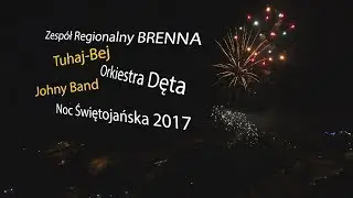 BRENNA 2017 😃 NOC ŚWIĘTOJAŃSKA _ WIELKI SKRÓT