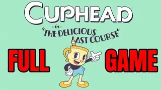 CUPHEAD the delicious last course full game