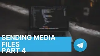 Sending Media Files | Telegram Bot Development | Part 4