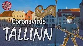 Empty TALLINN Old Town During Coronavirus COVID-19 Pandemic | Walking Tour