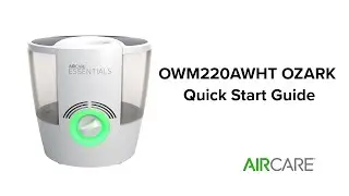 AIRCARE- OWM220AWHT OZARK Quick Start Guide