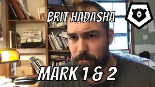 Mark 1 & 2 Brit HaDasha New Testament Reading