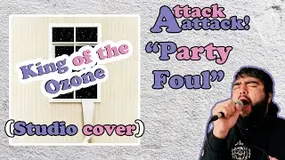 ATTACK ATTACK! - Party Foul (STUDIO VOCAL COVER)