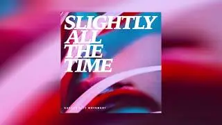 Garden City Movement - Slightly All The Time
