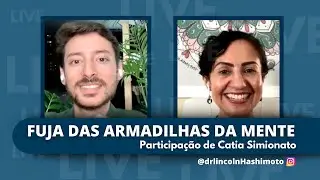 FUJA DAS ARMADILHAS DA MENTE com Cátia Simionato | A MELHOR MEDICINA