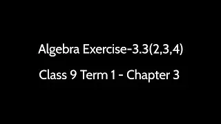 Chapter 3.Algebra-9th Term 1 Exercise 3.3(2,3,4)