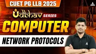 CUET PG LLB 2025 | Network Protocols media For CUET PG LLB | CUET Computer Class By Mayank Sir