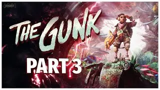 The Gunk - Part 3 | Taking a Leap of Faith!