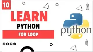 #10 For Loop In Python | Python Tutorial For Beginners | Learn Python Programming