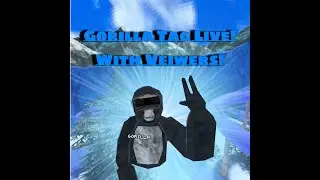 Gorilla Tag Live!