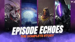 Episode Echoes - The Complete Story / Destiny 2