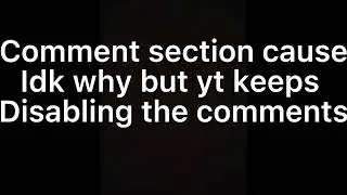 Comment Section For Last Vid