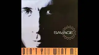 Savage - Don't You Want Me (Radio Version)