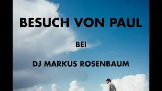 Besuch von Paul - DJ Markus Rosenbaum - Trailer