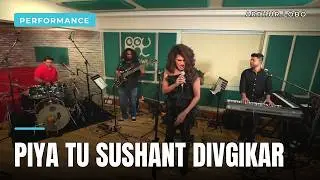 Piya Tu   Sushant Divgikar, Arthur, Ian, Hansel, Gavin