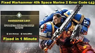 How To Fix Space Marine 2 Error Code 142 | Lost Connection Error Code 142 Solution 2024