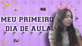 COMO FOI MEU PRIMEIRO DIA DE AULA - ESCOLA PÚBLICA [COMPLETO]