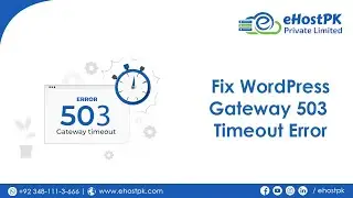 How to Fix Wordpress Gateway timeout 503