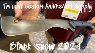BLADE SHOW 2024: TM HUNT CUSTOM KNIVES/SET Supply #bladeshow #customknives #bushcraft