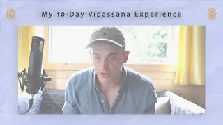 My 10 Day VIPASSANA Meditation Experience (As featured on BBC World Service)