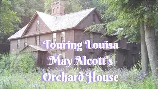 Touring Louisa May Alcott's Orchard House