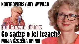 As a doctor, what do I think about the famous interview with Professor Cichosz and her theses?