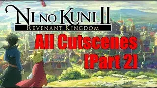 Ni No Kuni II: ALL Cutscenes | HD