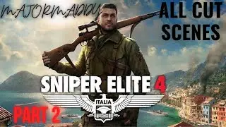 SNIPER ELITE 4 ALL MISSION CUT SCENCES  WITH NO COMMENTARY FULL WALKTHROUGH PART 2 #MAJORMADDY