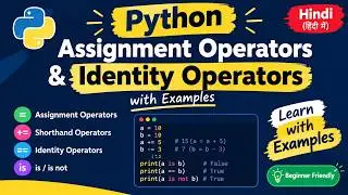 Python Assignment Operators & Identity Operators