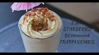 2Min Starbuck Style Butterscotch Frappuccinos